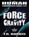 [The Human Chronicles 22] • Force of Gravity